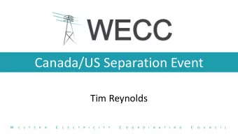 Canada/US Separation Event  Tim Reynolds  W  E  C  C  E  S  T  E  R  N  L  E  C  T  R  I  C  I  T