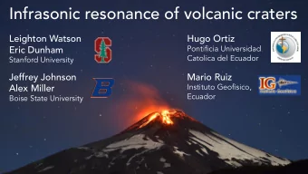 Infrasonic resonance of volcanic craters  Leighton Watson  Hugo Ortiz  Eric Dunham  Pontificia