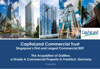 CapitaLand Commercial Trust  Singapores First and Largest Commercial REIT  The Acquisition of