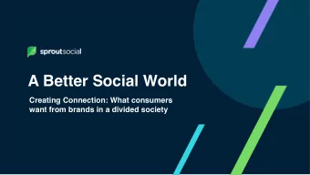 A Better Social World  Creating Connection: What consumers  want from brands in a divided society