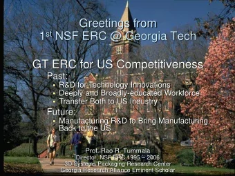 1 st NSF ERC @ Georgia Tech  GT ERC for US Competitiveness  Past:  R&amp;D for Technology