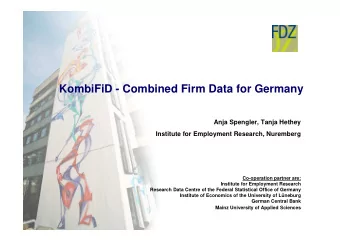 KombiFiD - Combined Firm Data for Germany  Anja Spengler, Tanja Hethey  Institute for Employment