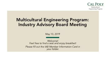 Multicultural Engineering Program:  Industry Advisory Board Meeting  May 10, 2019  Welcome!  Feel