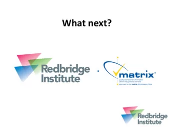 What next?  What are you planning to do next?  Further Learning  Progress to  Employment  Start