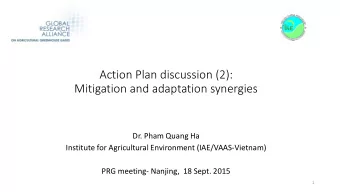 Mitigation and adaptation synergies  Dr. Pham Quang Ha  Institute for Agricultural Environment
