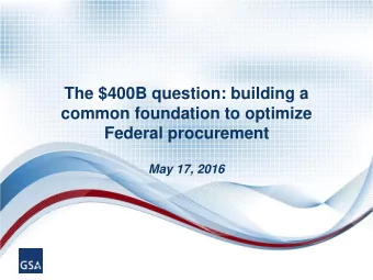 Federal procurement  May 17, 2016  DRAFT for discussion only  Todays objectives  Outline the