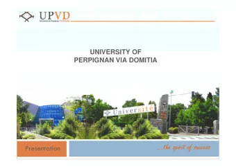 the spirit of success  Presentation  UNIVERSITY OF PERPIGNAN  Via Domitia  2  x  Europe