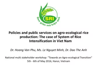 Policies and public services on agro-ecological rice  production: The case of System of Rice