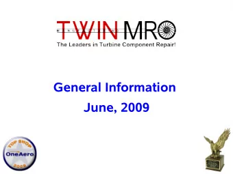 General Information  June, 2009  About TWIN  About TWIN  Facility is located in South Windsor,