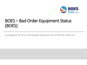 BOES  Bad Order Equipment Status  (BOES)  A program of the Intermodal Association of North