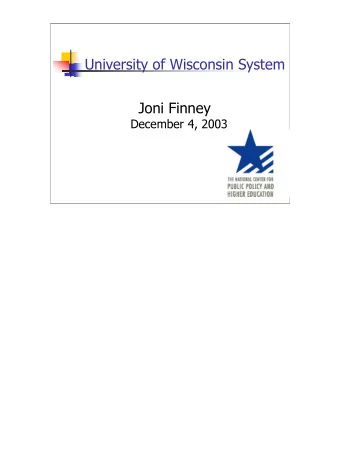 University of Wisconsin System  Joni Finney  December 4, 2003  1  A Context: The State of Financial