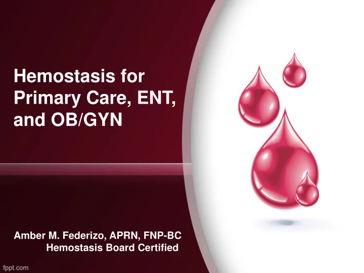 hemostasis for primary care ent and ob gyn
