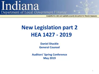 New Legislation part 2  HEA 1427 - 2019  Daniel Shackle  General Counsel  Auditors Spring