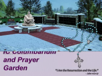 I Am the Resurrection and the Life.  John 11:21-27  Did you know?  The Catholic Church has