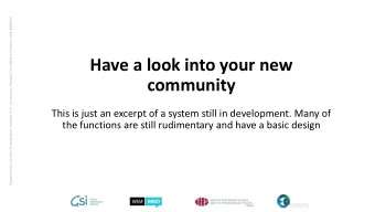 Have a look into your new  community  This is just an excerpt of a system still in development.