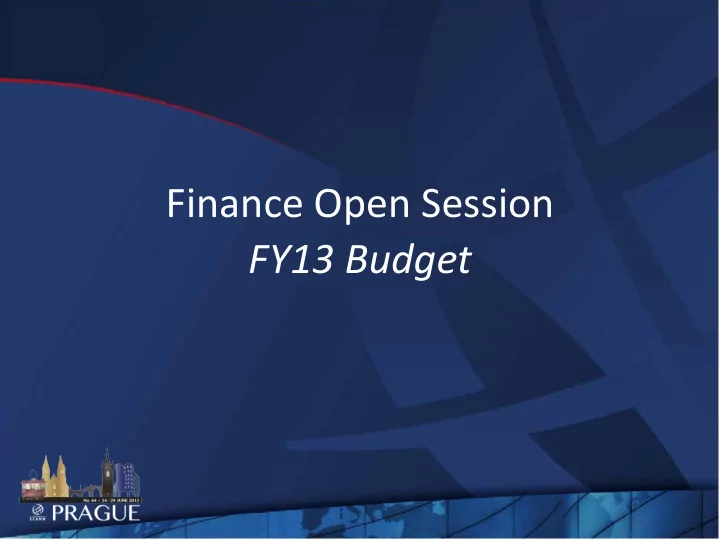 finance open session fy13 budget s ession goals