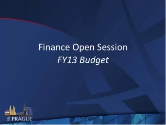 Finance Open Session  FY13 Budget  S  ession Goals  Provide Update on FY13 Budget