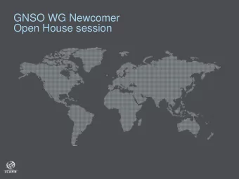 GNSO WG Newcomer  Open House session  Welcome  + Mikey OConnor   GNSO Council  Member  2