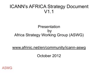 ICANN's AFRICA Strategy Document  V1.1 Presentation by Africa Strategy Working Group (ASWG)