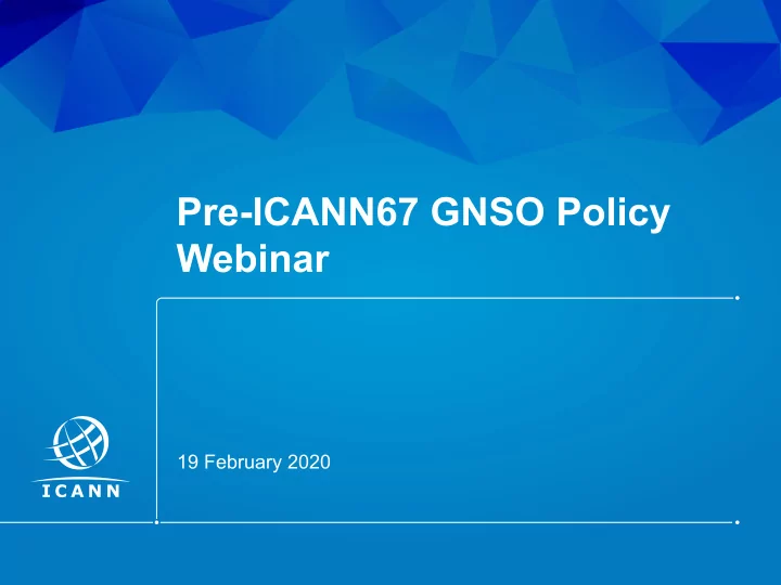 pre icann67 gnso policy webinar