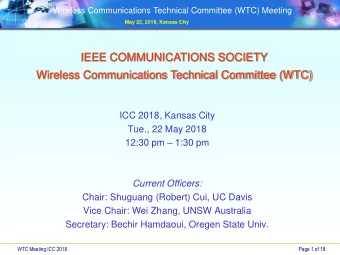 IEEE COMMUNICATIONS SOCIETY  Wireless Communications Technical Committee (WTC)  ICC 2018, Kansas