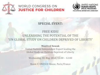 FREE KIDS!  UNLEASHING THE POTENTIAL OF THE UN GLOBAL STUDY ON CHILDREN DEPRIVED OF LIBERTY