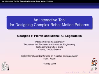 An Interactive Tool  for Designing Complex Robot Motion Patterns  Georgios F. Pierris and Michail