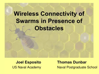 Wireless Connectivity of  Swarms in Presence of  Obstacles  Joel Esposito  Thomas Dunbar  US Naval