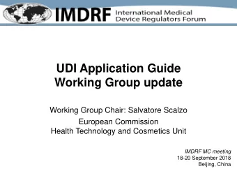 UDI Application Guide  Working Group update  Working Group Chair: Salvatore Scalzo  European
