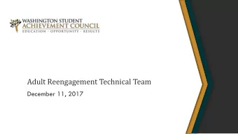 Adult Reengagement Technical Team  December 11, 2017  AGENDA  Introduction  Data analysis  Other