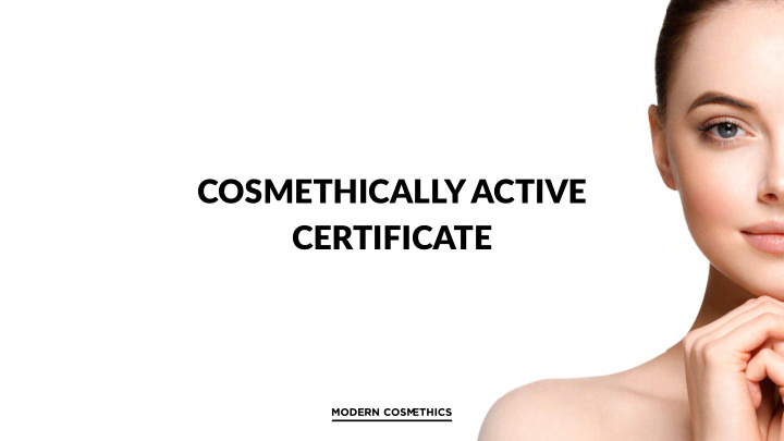 cosmethically active certificate introduction