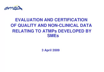 EVALUATION AND CERTIFICATION  OF QUALITY AND NON-CLINICAL DATA  RELATING TO ATMPs DEVELOPED BY
