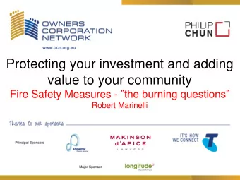 Protecting your investment and adding  value to your community Fire Safety Measures - the