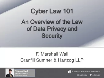 Cranfill Sumner &amp; Hartzog LLP  F. Marshall Wall  mwall@cshlaw.com  @NCCyberLawyer  [I] am