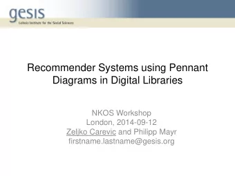 Recommender Systems using Pennant  Diagrams in Digital Libraries  NKOS Workshop  London, 2014-09-12
