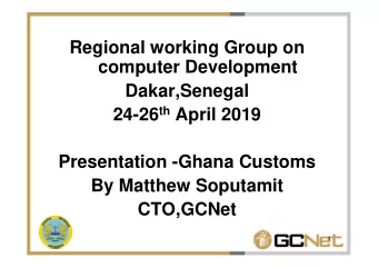 Regional working Group on  computer Development  Dakar,Senegal 24-26 th April 2019  Presentation
