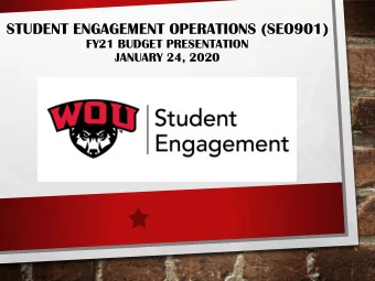 STUDENT ENGAGEMENT OPERATIONS (SEO901)  FY21 BUDGET PRESENTATION  JANUARY 24, 2020  STUDENT