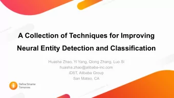 A Collection of Techniques for Improving  Neural Entity Detection and Classification  Huasha Zhao,