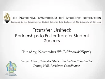Transfer United:  Partnerships to Foster Transfer Student Success Tuesday, November 5 th