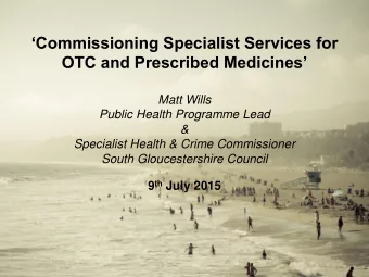 Services for OTC and  OTC and Prescribed Medicines  Prescribed Medicines  Matt Wills 5 th