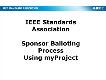 IEEE Standards  Association  Sponsor Balloting  Process  Using myProject  What is the standards