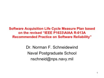 Dr. Norman F. Schneidewind  Naval Postgraduate School  nschneid@nps.navy.mil  1  Outline
