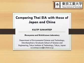 Comparing Thai EIA with those of  Japan and China  KULTIP SUWANTEEP  Murayama and Nishikizawa