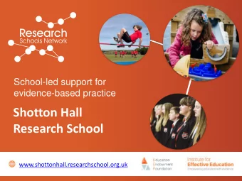 Shotton Hall  Research School  www.shottonhall.researchschool.org.uk  Session overview    Role