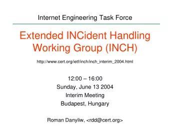 Extended INCident Handling  Working Group (INCH)