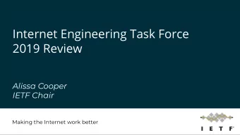 Internet Engineering Task Force  2019 Review  Alissa Cooper  IETF Chair  Making the Internet work