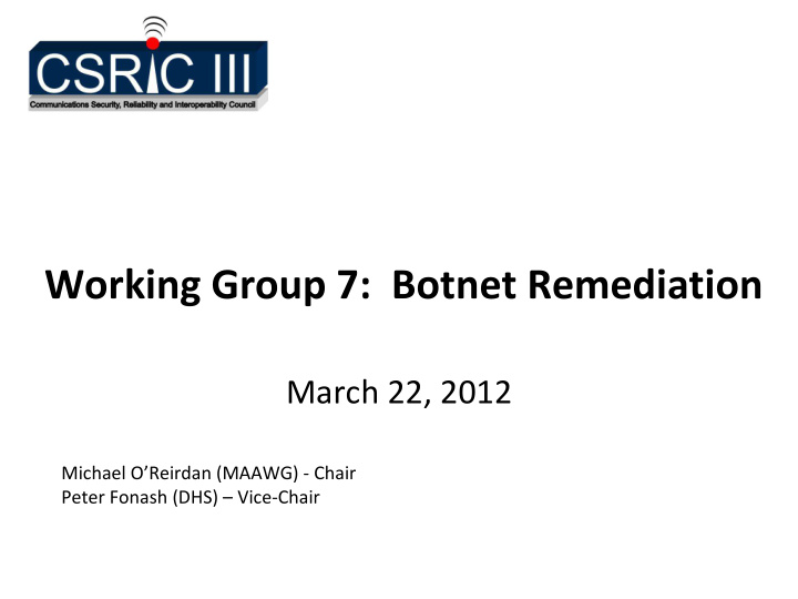 working group 7 botnet remediation march 22 2012 michael
