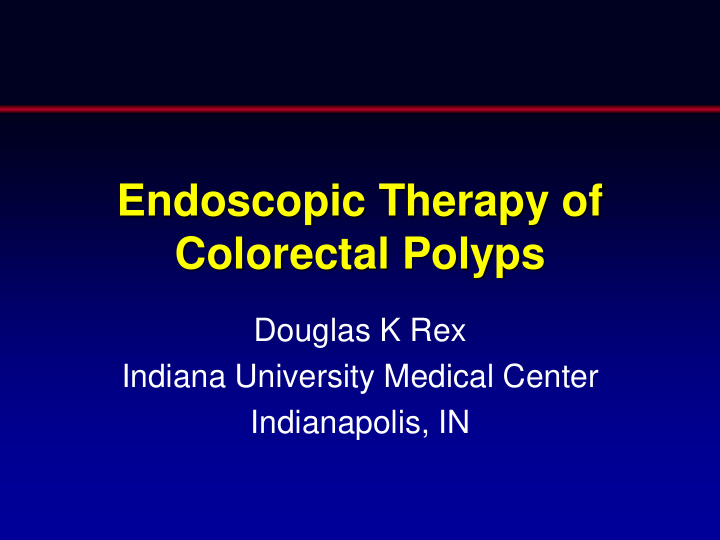 endoscopic therapy of colorectal polyps