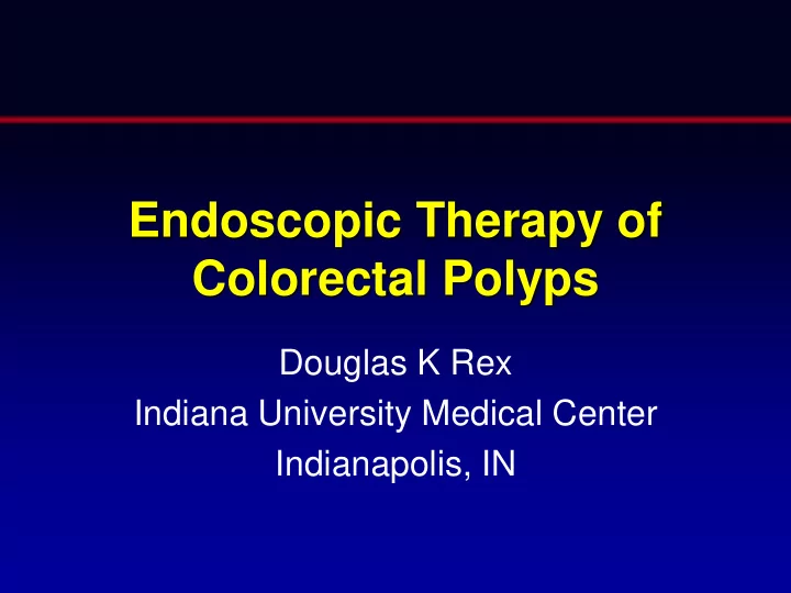 endoscopic therapy of colorectal polyps