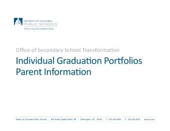 Individual  Gradua,on  Por/olios    Parent  Informa,on   District of Columbia Public